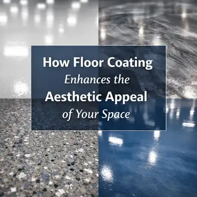 How Floor Coating Enhances the Aesthetic Appeal of Your Space